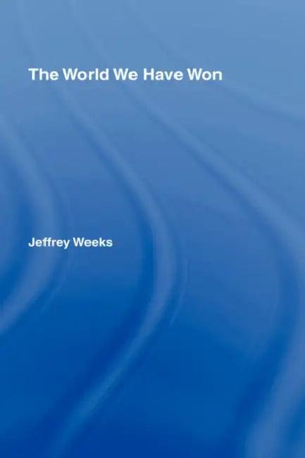 The World We Have Won (English, Weeks Jeffrey)