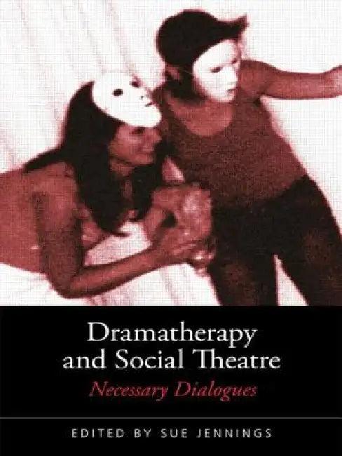 Dramatherapy and Social Theatre (English, Sue Jennings)