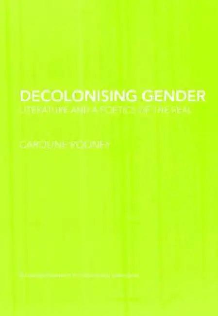 Decolonising Gender (English, Caroline Rooney)