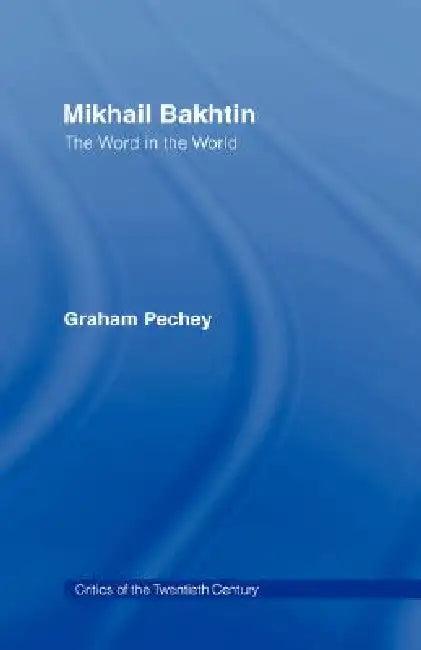 Mikhail Bakhtin (English, Graham Pechey)