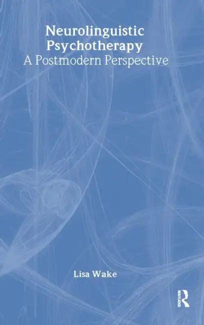 Neurolinguistic Psychotherapy (English, Lisa Wake)