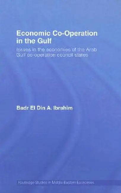 Economic Co-Operation in the Gulf (English, Badr El Din a. Ibrahim)