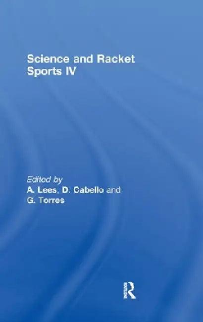 Science and Racket Sports IV (English, A. Lees | D. Cabello | G. Torres)
