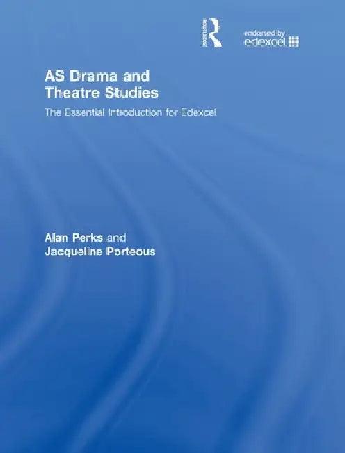 AS Drama and Theatre Studies (English, Alan Perks | Jacqueline Porteous)