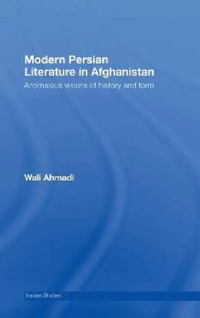 Modern Persian Literature in Afghanistan (English, Wali Ahmadi)