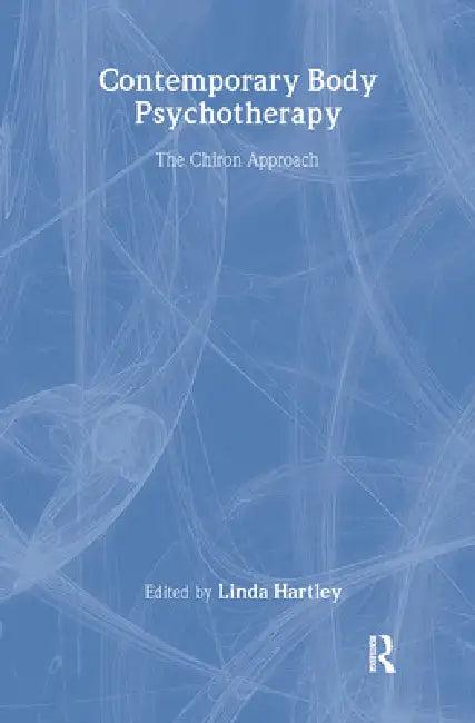 Contemporary Body Psychotherapy (English, Linda Hartley)