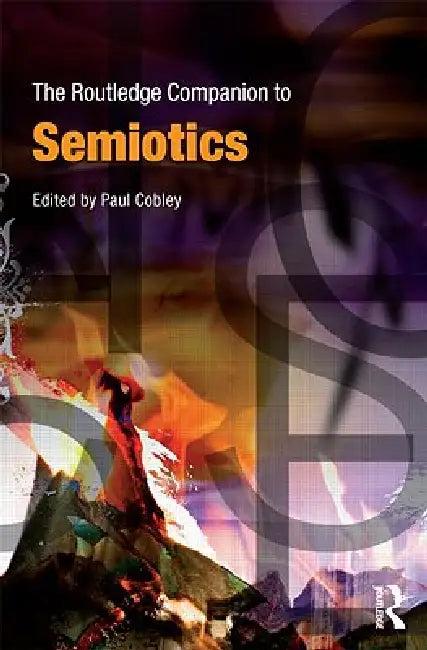 The Routledge Companion to Semiotics (English, Paul Cobley)