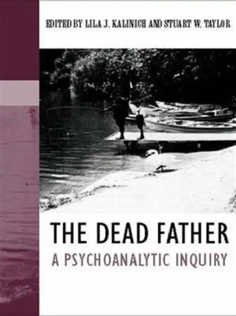 The Dead Father (English, Lila J. Kalinich | Stuart W. Taylor)