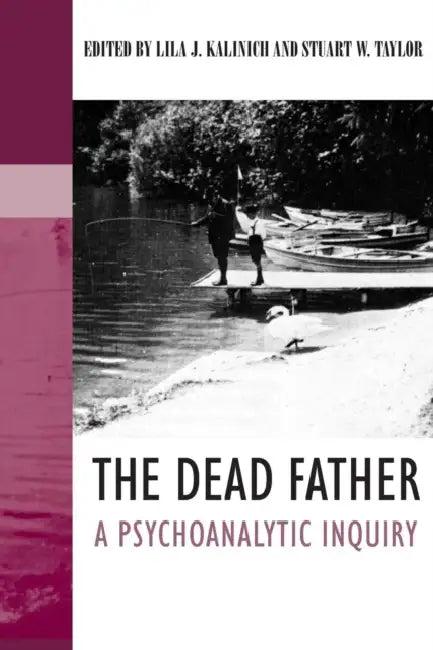 The Dead Father (English, Lila J. Kalinich | Stuart W. Taylor)