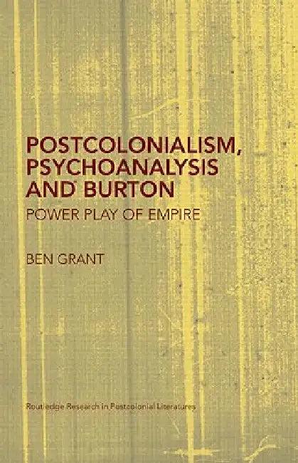Postcolonialism, Psychoanalysis and Burton (English, Ben Grant)