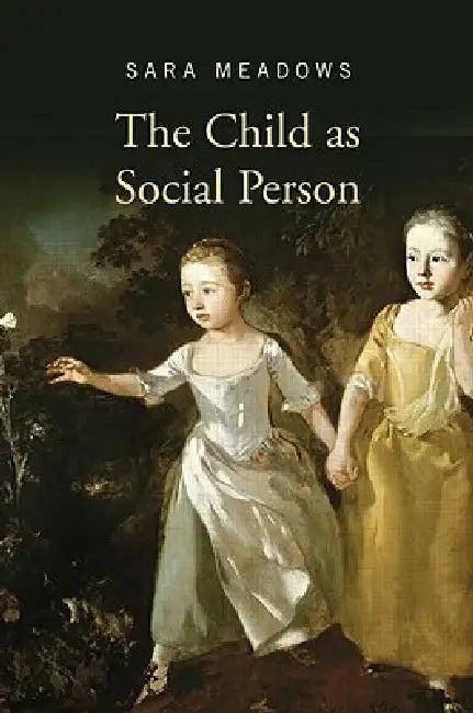 The Child as Social Person (English, Sara Meadows)