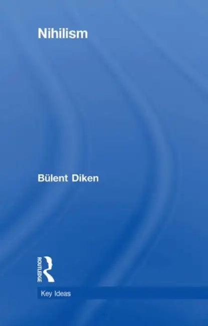 Nihilism (English, Bulent Diken)