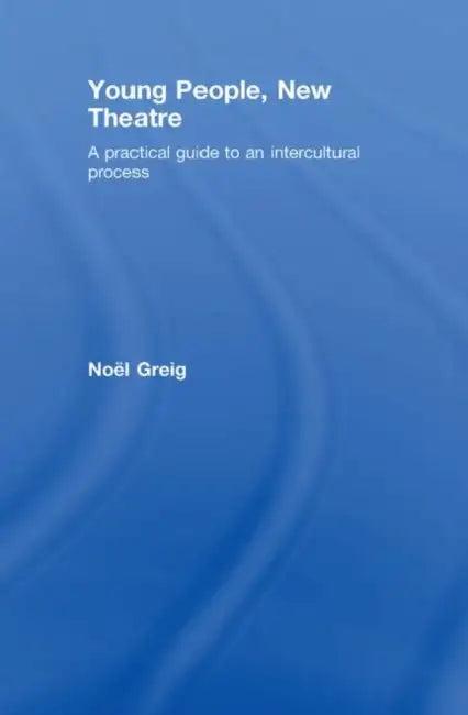 Young People, New Theatre (English, Noël Greig)