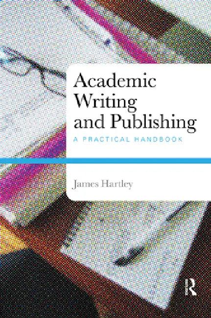 Academic Writing and Publishing (English, James Hartley)