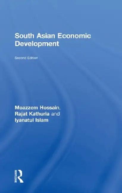 South Asian Economic Development (English, Moazzem Hossain | Rajat Kathuria)