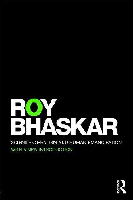 Scientific Realism and Human Emancipation (English, Roy Bhaskar)