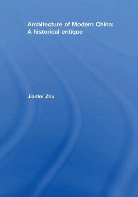 Architecture of Modern China (English, Jianfei Zhu)