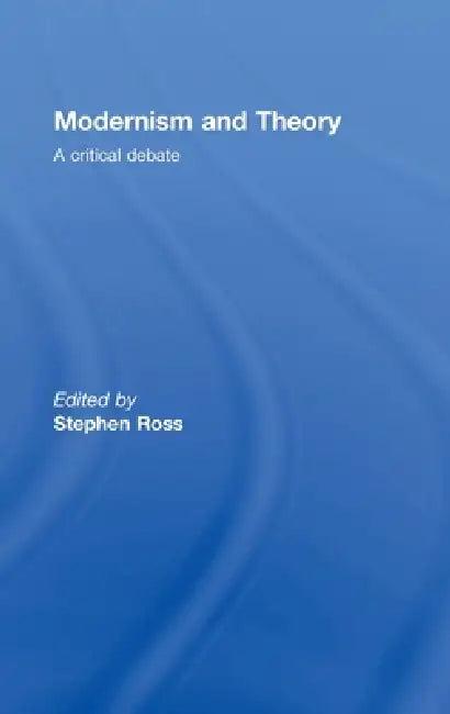 Modernism and Theory (English, Stephen Ross)