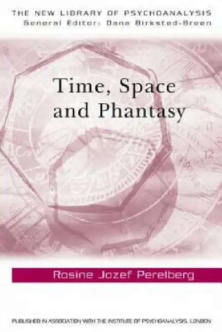 Time, Space and Phantasy (English, Perelberg Rosine Jozef)