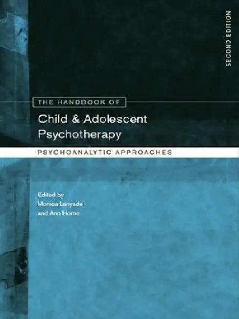 The Handbook of Child and Adolescent Psychotherapy (English, Monica Lanyado | Ann Horne)