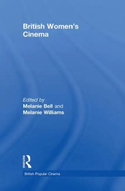 British Women's Cinema (English, Melanie Bell | Melanie Williams)