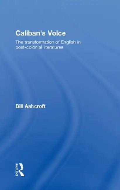Caliban's Voice (English, Bill Ashcroft)