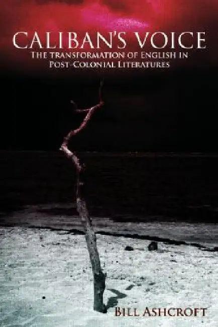 Caliban's Voice (English, Bill Ashcroft)