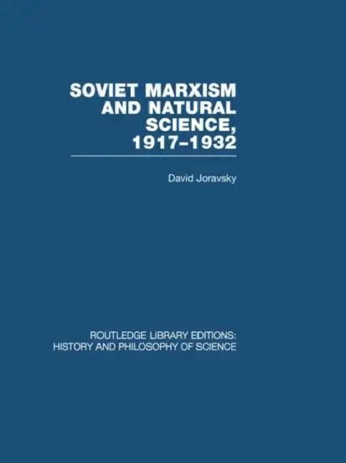 Soviet Marxism and Natural Science (English, David Joravsky)