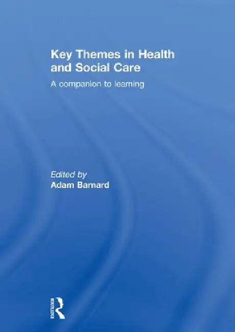 Key Themes in Health and Social Care (English, Adam Barnard)