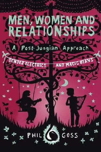 Men, Women and Relationships - A Post-Jungian Approach (English, Phil Goss)