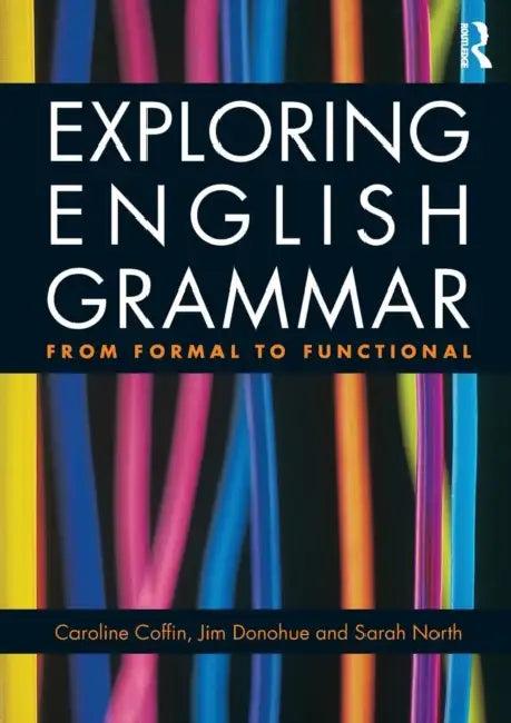 Exploring English Grammar (English, Caroline Coffin | Jim Donohue | Sarah North)