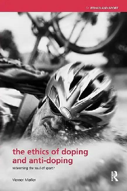 The Ethics of Doping and Anti-Doping (English, Verner Møller)