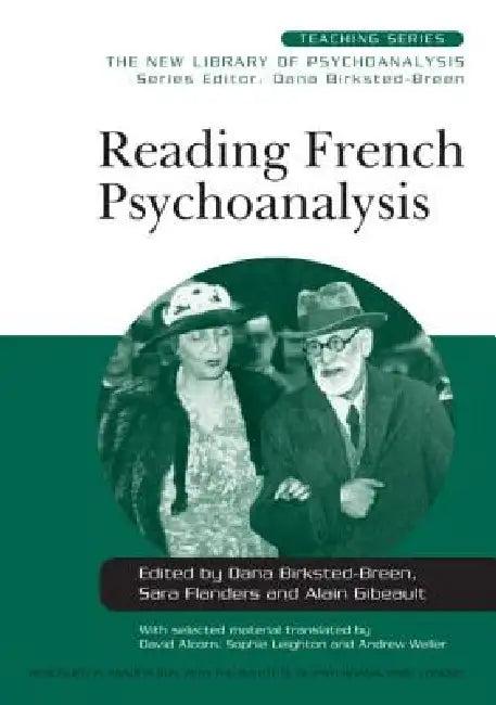 Reading French Psychoanalysis (English, Dana Birksted-Breen | Sara Flanders | Alain Gibeault)