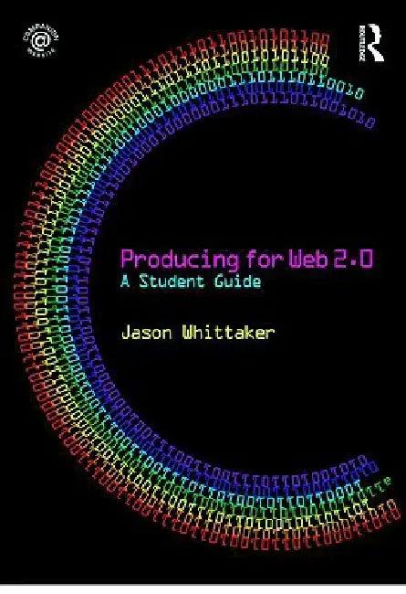 Producing for Web 2.0 (English, Jason Whittaker)