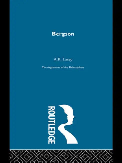 Bergson-Arg Philosophers (English, A. R. Lacey)