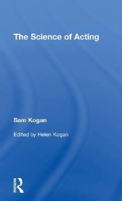 The Science of Acting (English, Sam Kogan | Helen Kogan)