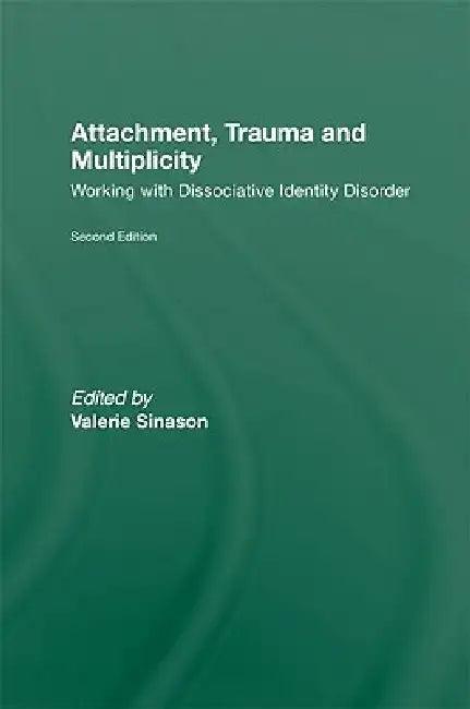 Attachment, Trauma and Multiplicity (English, Valerie Sinason)