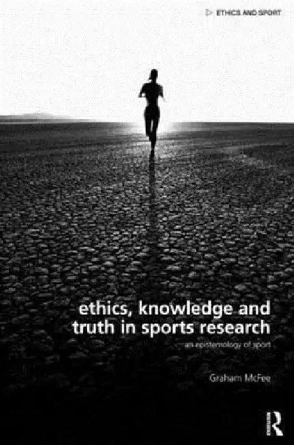 Ethics, Knowledge and Truth in Sports Research (English, Graham Mcfee)