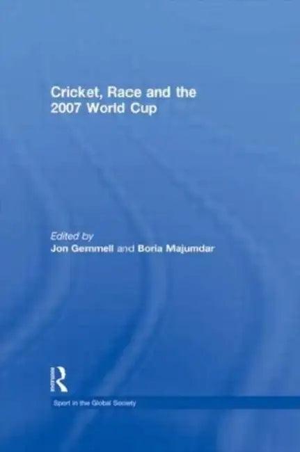 Cricket, Race and the 2007 World Cup (English, Boria Majumdar)