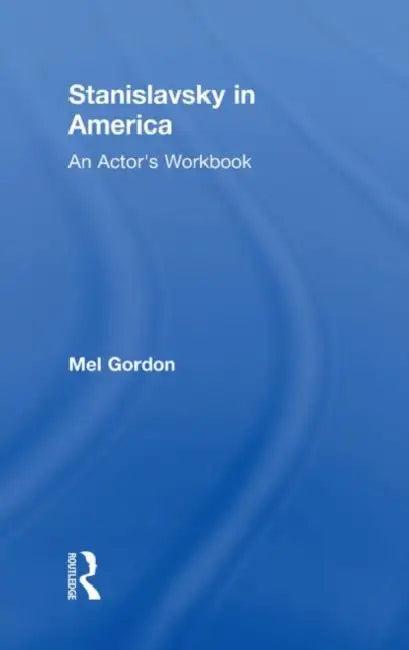 Stanislavsky in America (English, Mel Gordon)