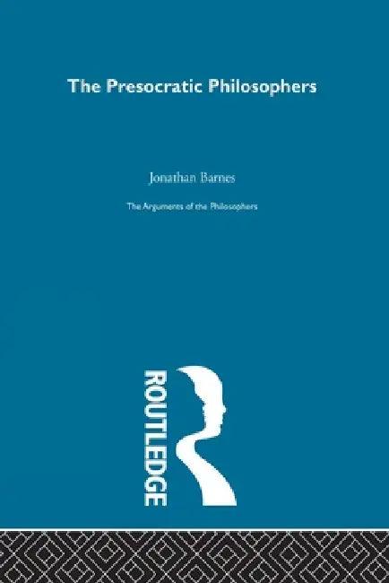 Presocratics-Arg Philosophers (English, Jonathan Barnes)