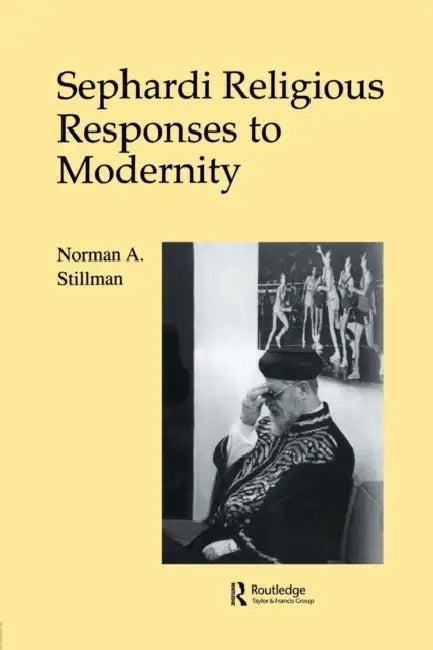 Sephardi Religious Responses to Modernity (English, Norman a. Stillman)