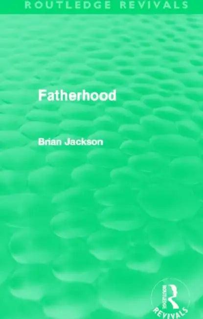 Fatherhood (Routledge Revivals) (English, Brian Jackson)