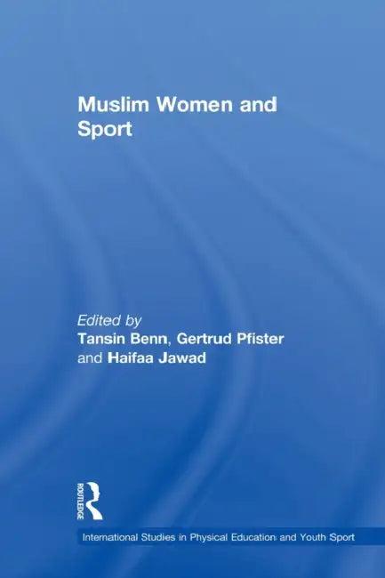 Muslim Women and Sport (English, Tansin Benn | Gertrud Pfister | Haifaa Jawad)