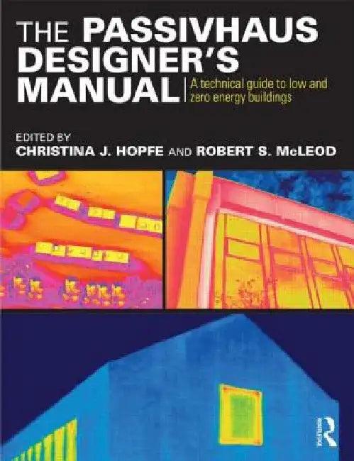The Passivhaus Designer's Manual (English, Christina Hopfe)