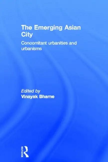 The Emerging Asian City (English, Vinayak Bharne)