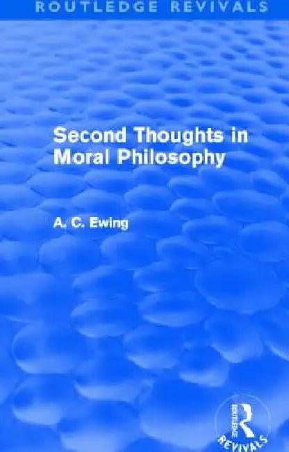 Second Thoughts in Moral Philosophy (Routledge Revivals) (English, Alfred Ewing)