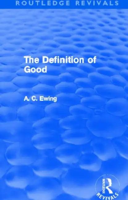 The Definition of Good (Routledge Revivals) (English, Alfred Ewing)