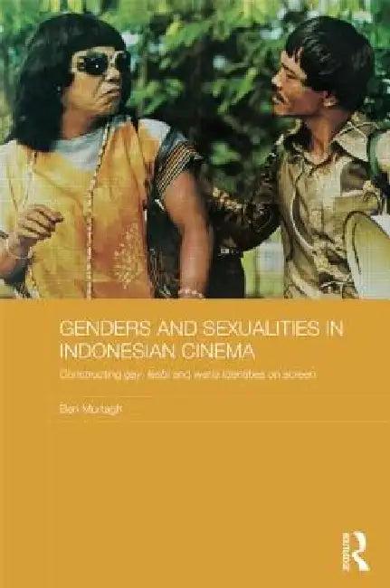 Genders and Sexualities in Indonesian Cinema (English, Ben Murtagh)