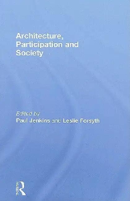 Architecture, Participation and Society (English, Paul Jenkins | Leslie Forsyth)
